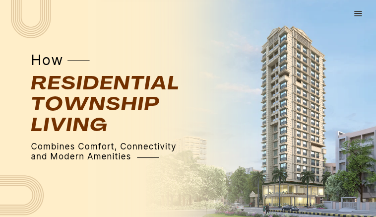 How Residential Township Living Combines Comfort, Connectivity and Modern Amenities
